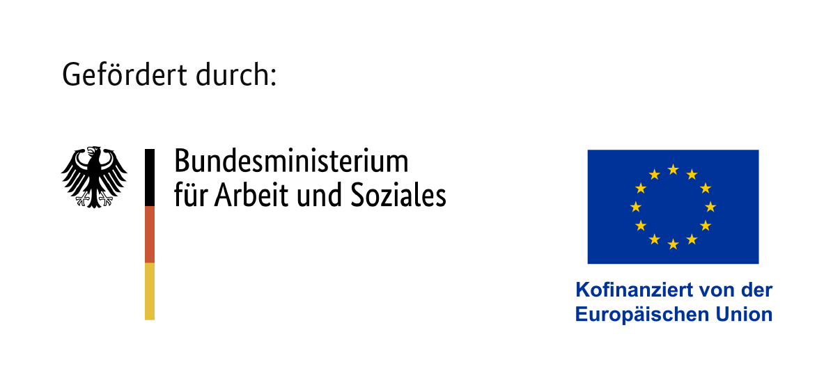 Gefördert durch Bundesministerium für Arbeit und Soziales. Kofinanziert von der Europäischen Union